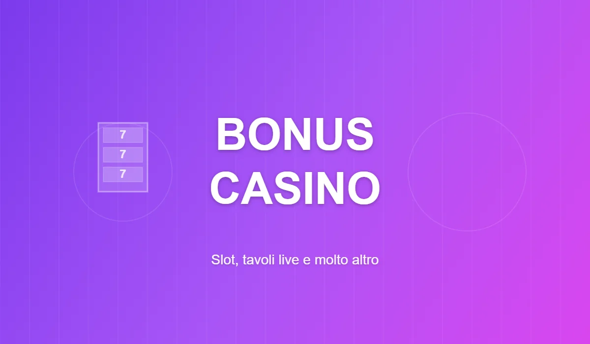 Vai alla sezione Bonus Casino (Slot Online)